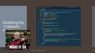 © ABL - The Problem Solver 88
Disabling the
/compare
route
 