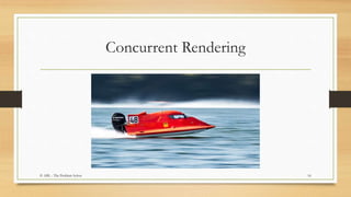 Concurrent Rendering
16© ABL - The Problem Solver
 