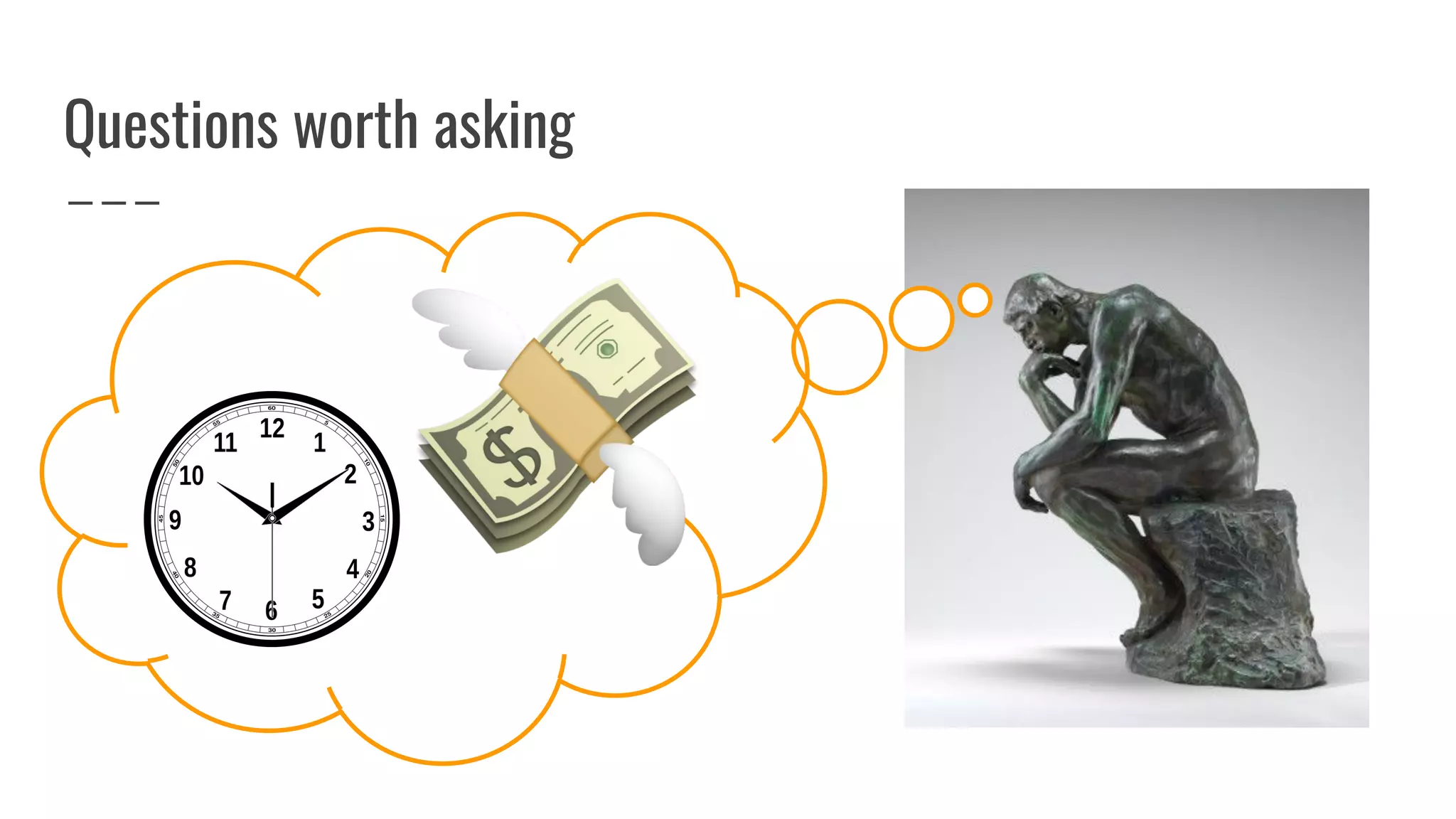 Questions worth asking
 