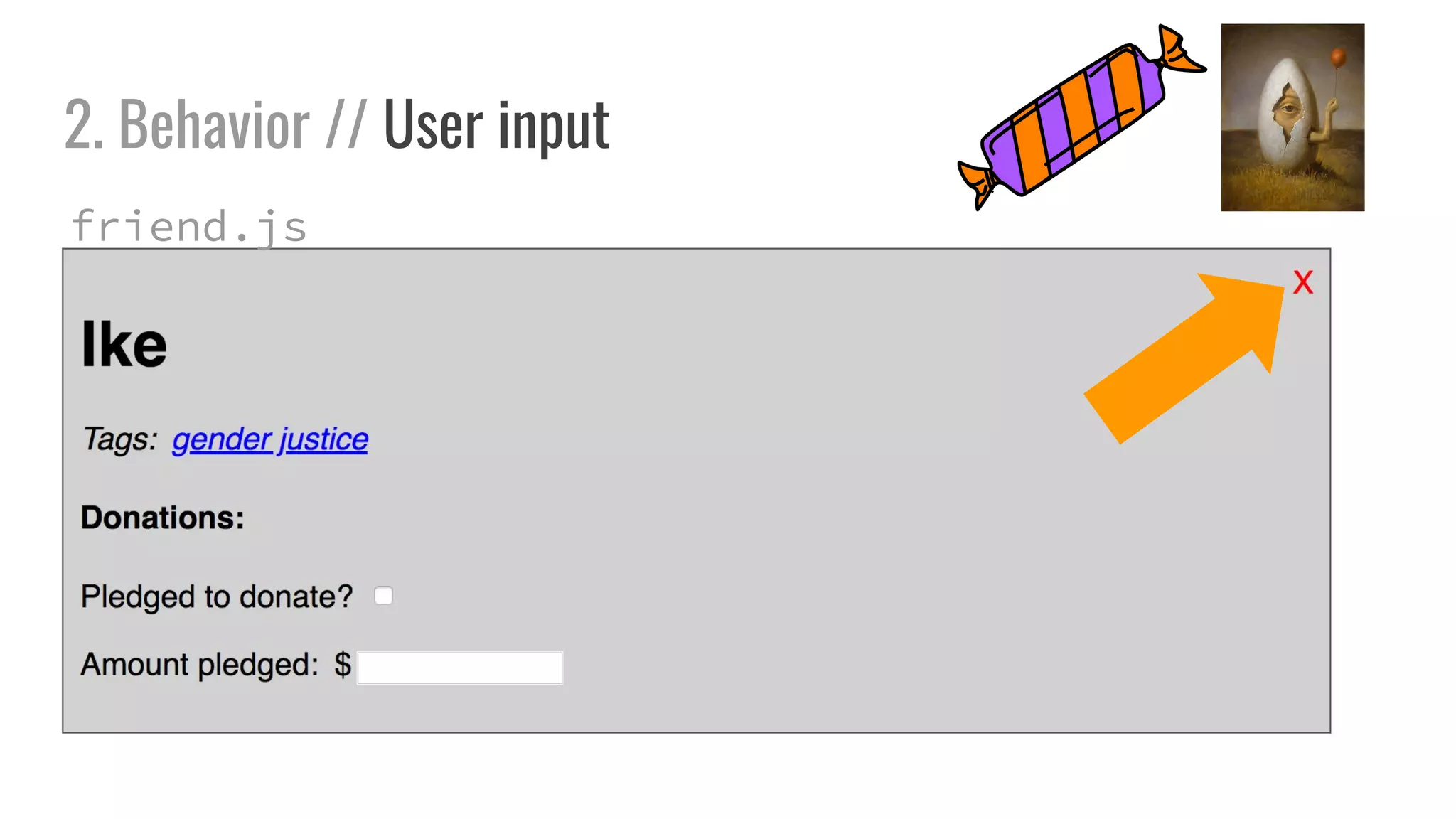 2. Behavior // User input
friend.js
 