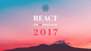 React top 30 articles of 2017 