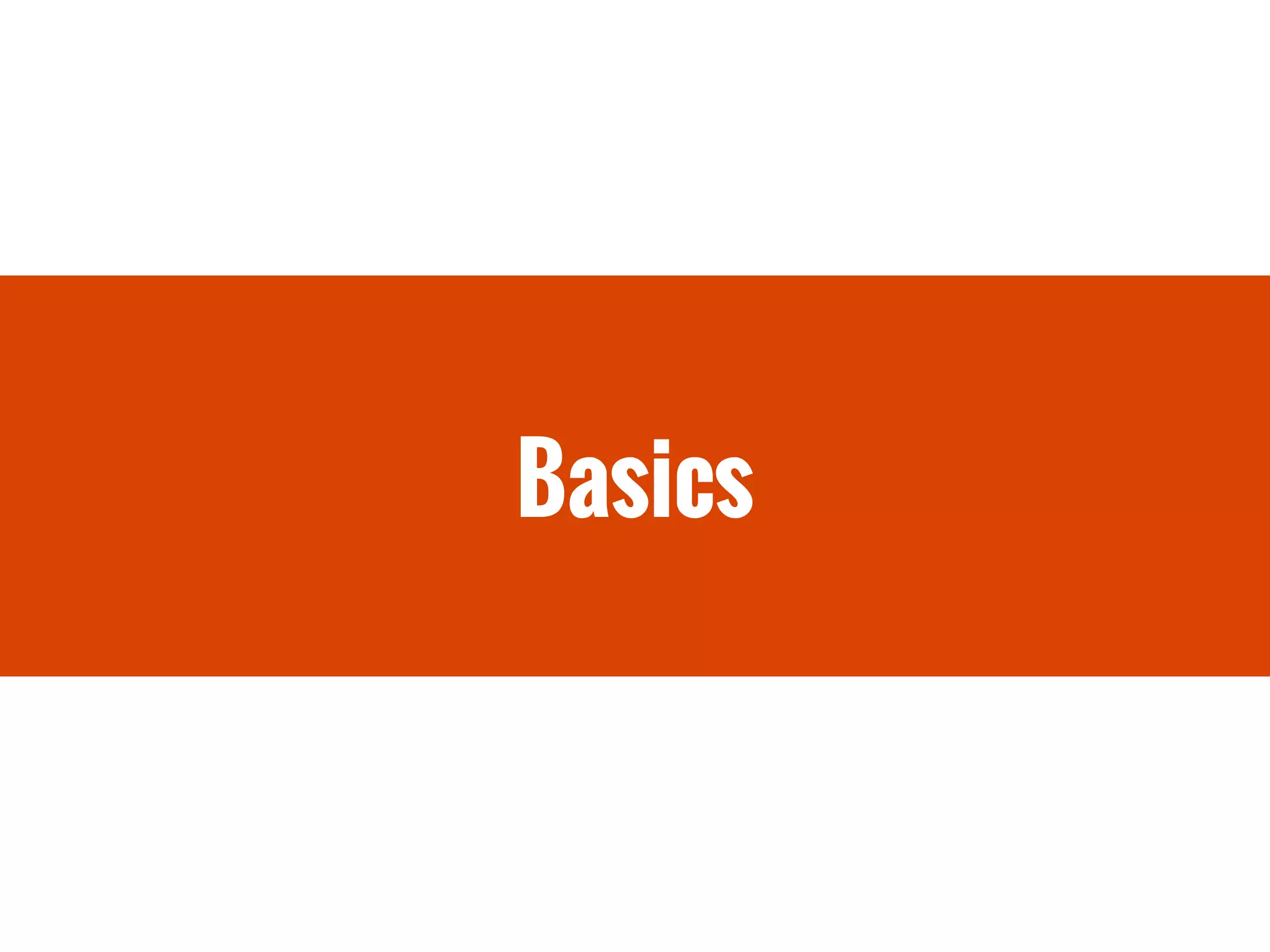 Basics
 
