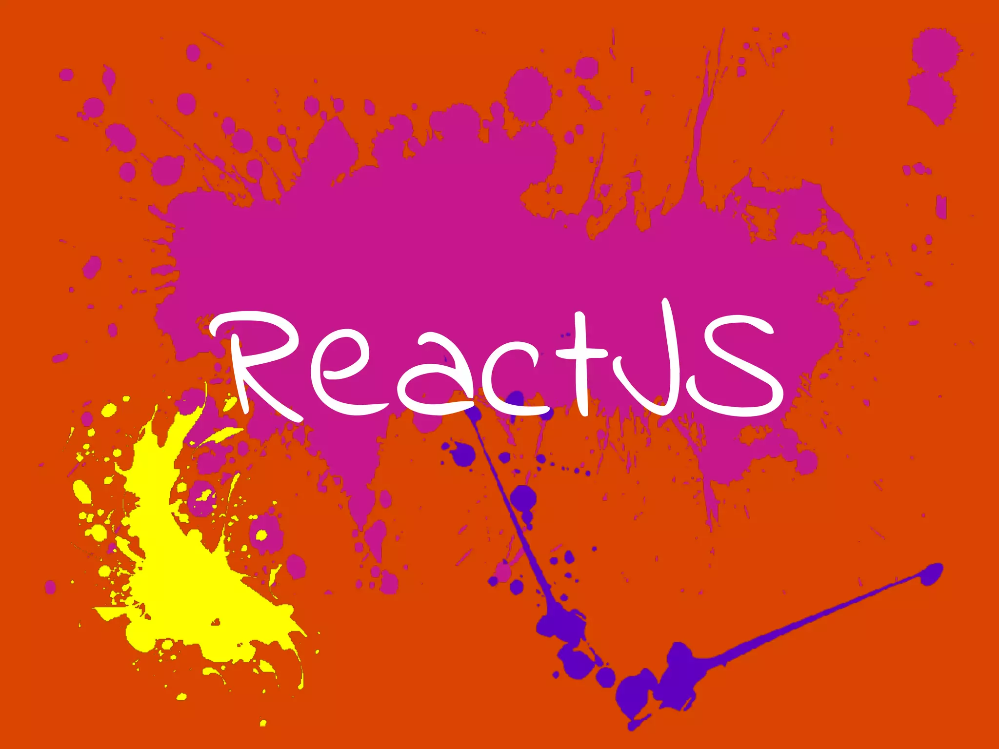 ReactJS
 