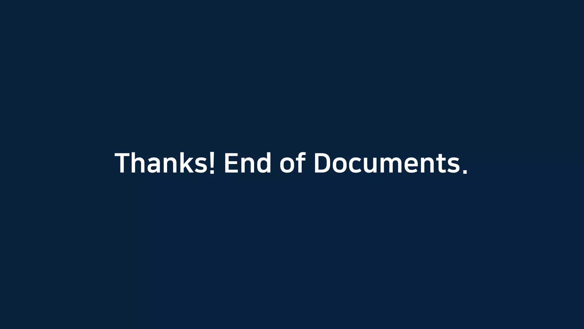 Thanks! End of Documents.
 