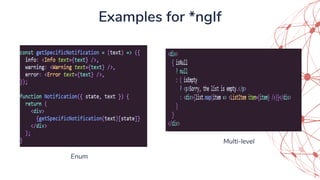 Examples for *ngIf
Enum
Multi-level
 