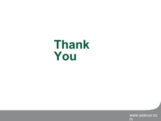 www.seavus.co
m
Thank
You
 