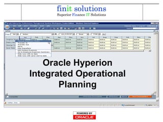 Oracle Hyperion
Integrated Operational
Planning
 