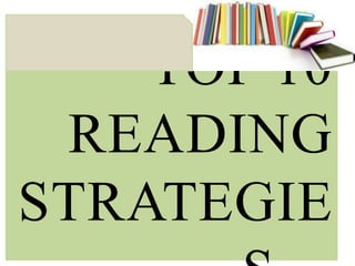 TOP 10
READING
STRATEGIE
 