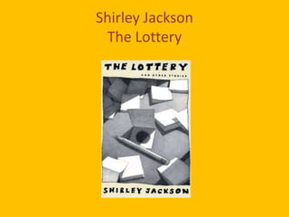 Shirley Jackson
The Lottery