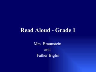 Read Aloud - Grade 1 Mrs. Braunstein  and  Father Biglin 