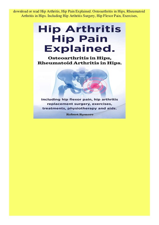 Read book Hip Arthritis Hip Pain Explained. Osteoarthritis in Hips