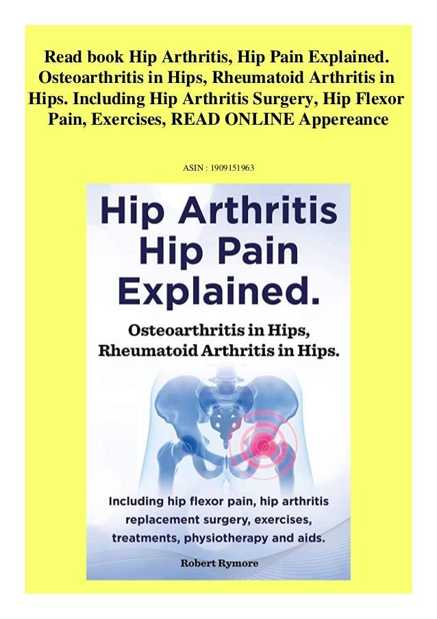 Read book Hip Arthritis Hip Pain Explained. Osteoarthritis in Hips