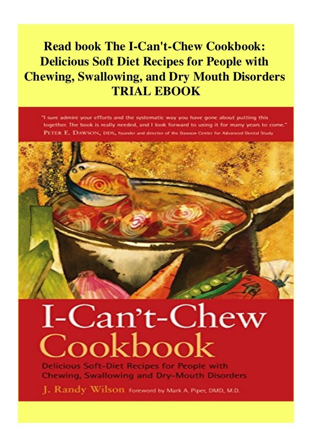 Read Book The I Can T Chew Cookbook Delicious Soft Diet Recipes For P