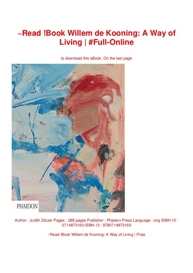 Read Book Willem De Kooning A Way Of Living Full Online Read Book Willem De Kooning A Way Of Living Full Online
