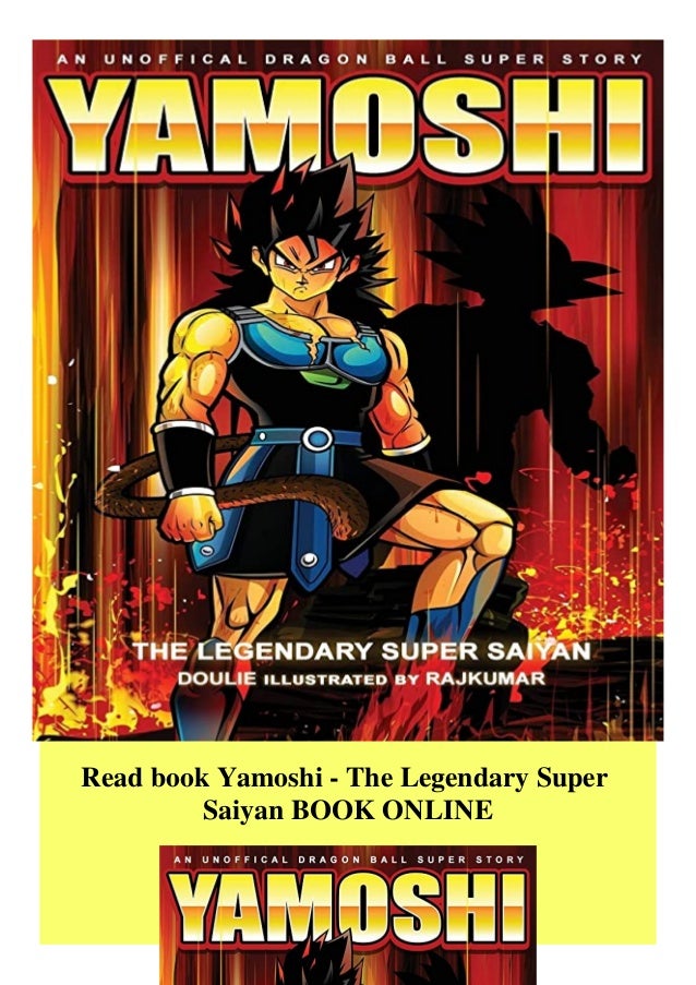 Read Book Yamoshi The Legendary Super Saiyan Book Online