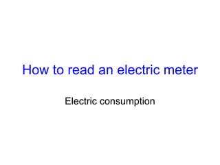 How to read an electric meter Electric consumption 