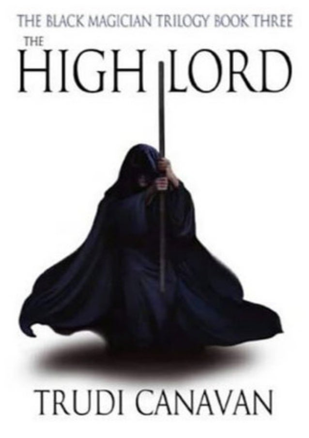 Read Online And To Read The High Lord Black Magician Trilogy 3 B