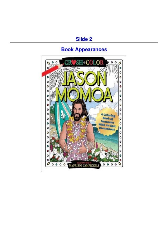 Download Read Online Crush And Color Jason Momoa A Coloring Book Of Fantas