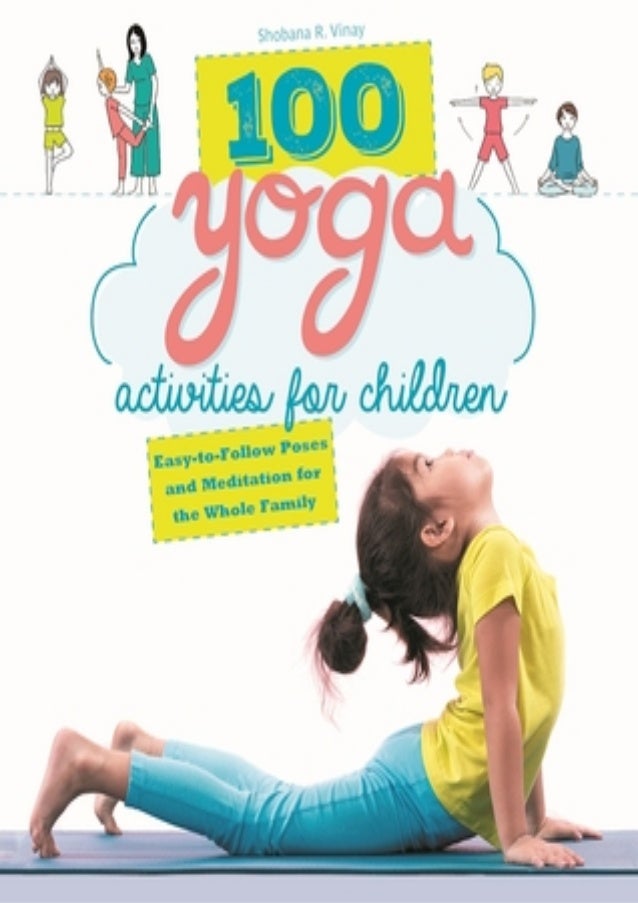 read pdf 100 yoga activities for children easy to follow poses and
