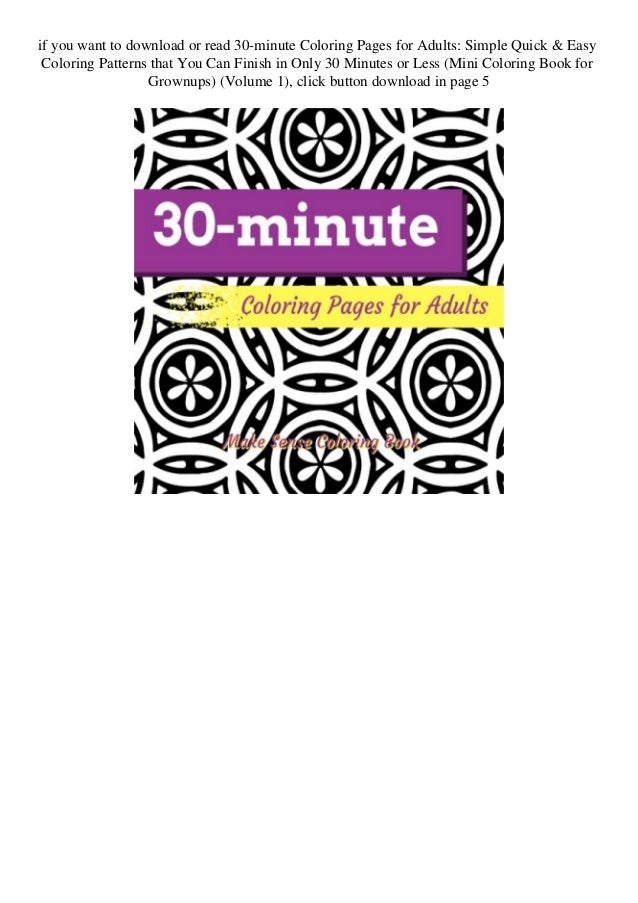 Read PDF 30-minute Coloring Pages For Adults Simple Quick & Easy Colo… Read PDF 30-minute Coloring Pages For Adults Simple Quick & Easy Colo…
