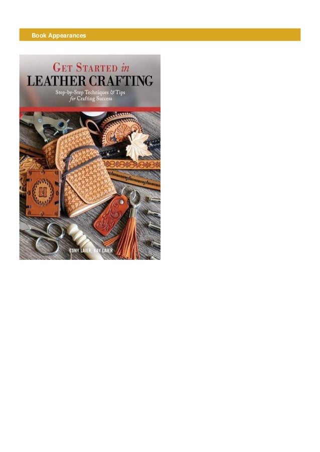 Read[PDF]Get Started in Leather Crafting StepByStep Techniques and