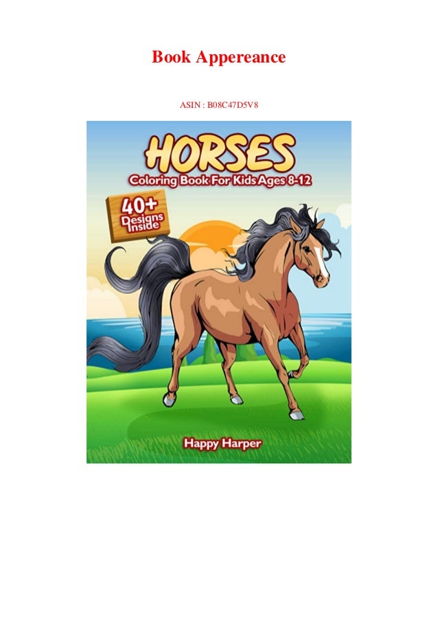 Download Read Pdf Horses Coloring Book For Kids Ages 8 12 The Ultimate Horse