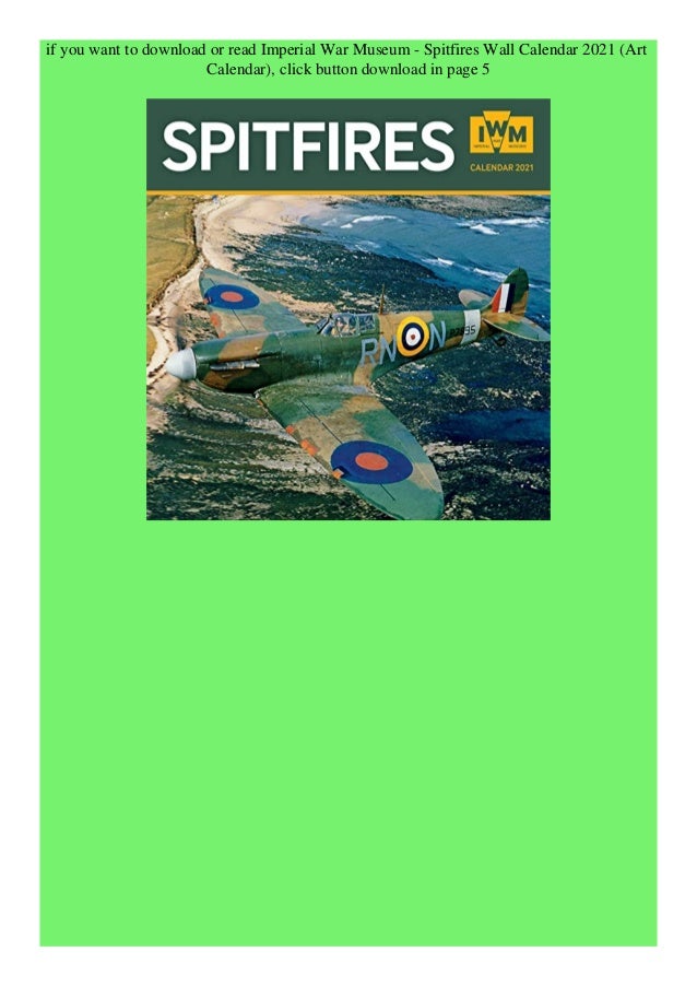 Read Pdf Imperial War Museum Spitfires Wall Calendar 2021 Art Cale