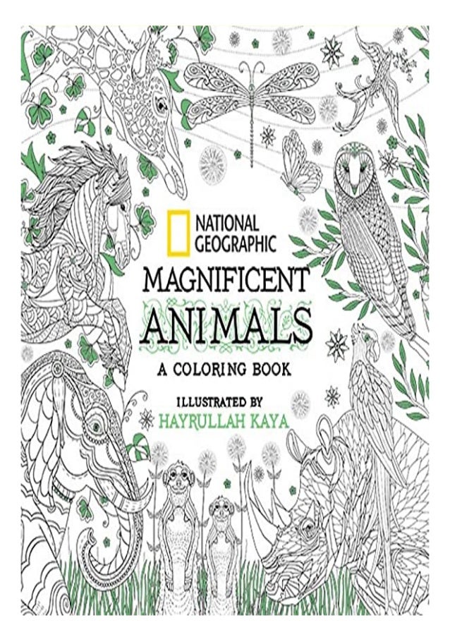 Download Read Pdf National Geographic Magnificent Animals A Coloring Book For