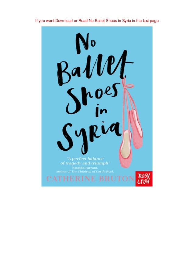 Read [PDF] No Ballet Shoes in Syria by Catherine Bruton Full ONLINE