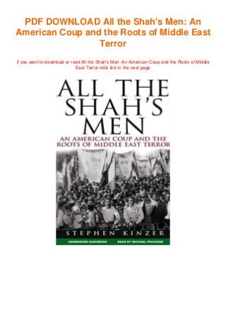 All The Shahs Men An American Coup And The Roots Of Middle East Terror Download Free Ebook