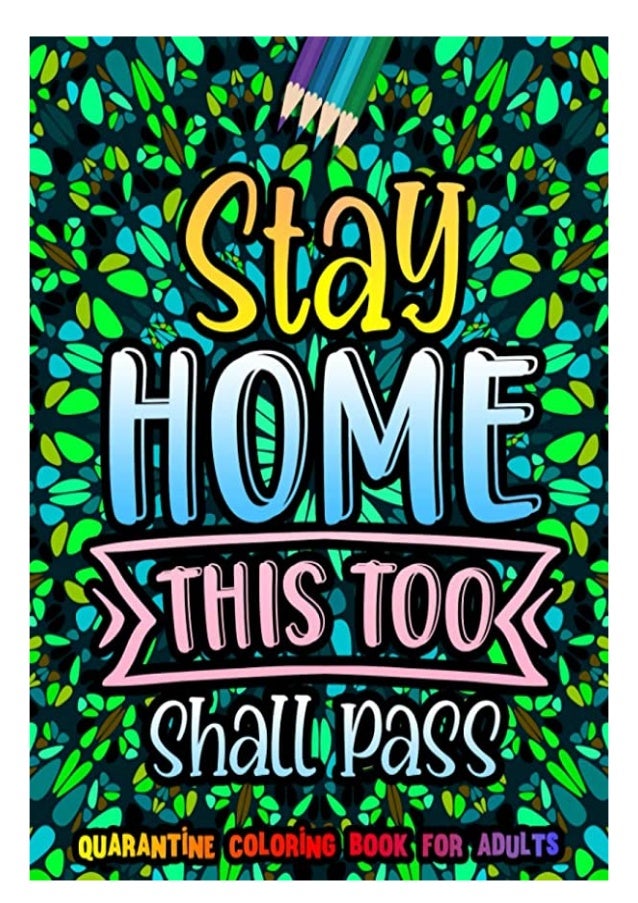 Download Read Pdf Stay Home This Too Shall Pass Quarantine Coloring Book For A