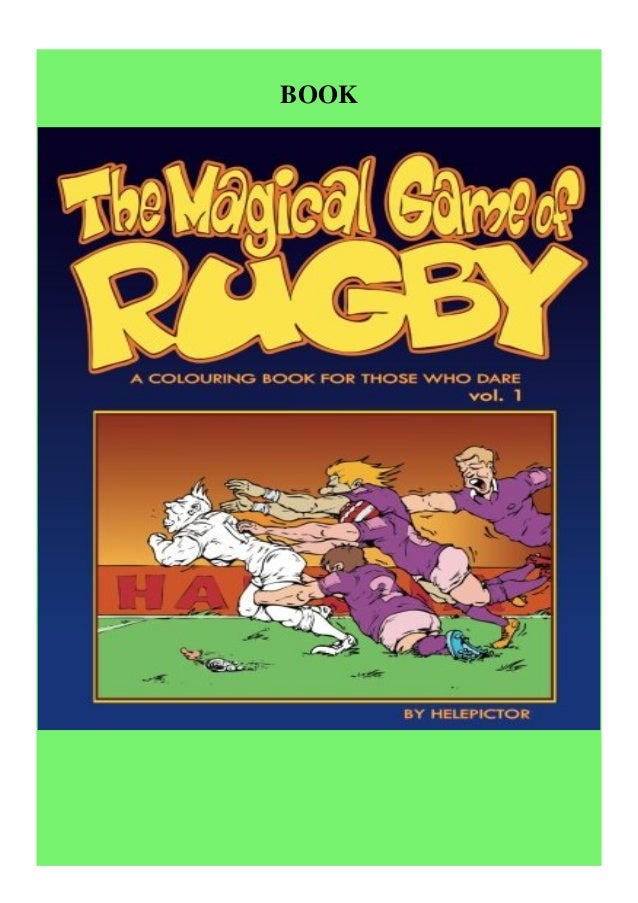 Download Read Pdf The Magical Game Of Rugby A Colouring Book For Those Who D