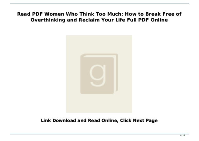 Read PDF Women Who Think Too Much: How to Break Free of Overthinking
