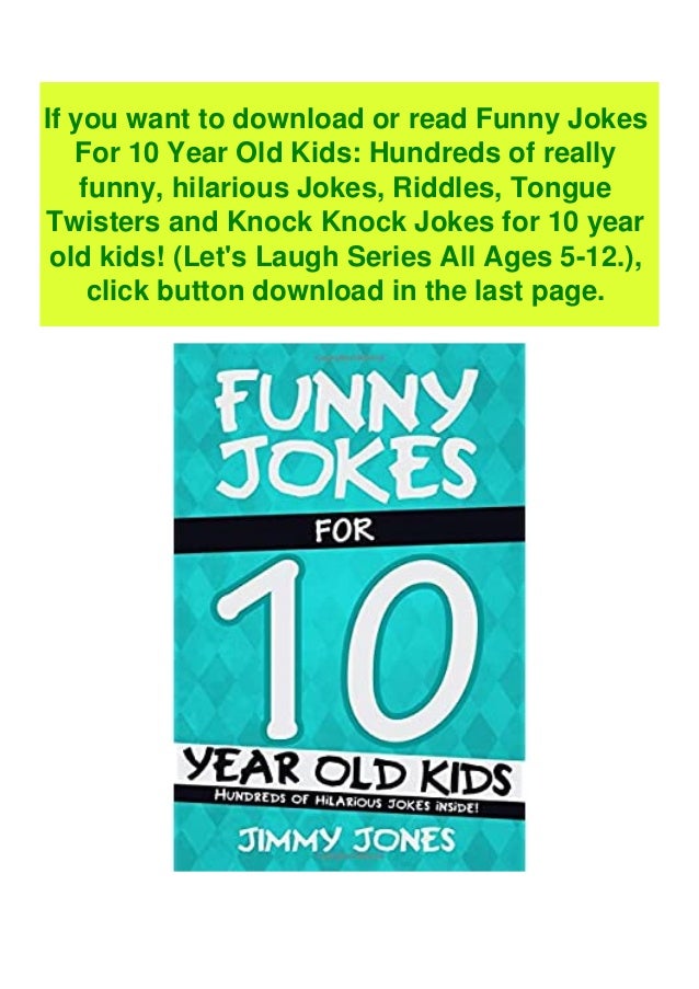 (READPDF!) Funny Jokes For 10 Year Old Kids Hundreds of really funny