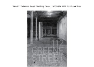 Read 112 Greene Street: The Early Years, 1970-1974 PDF Full Ebook Free
 