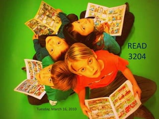READ 3204  Tuesday, March 16, 2010 