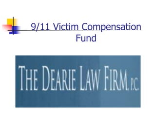 9/11 Victim Compensation
Fund
 