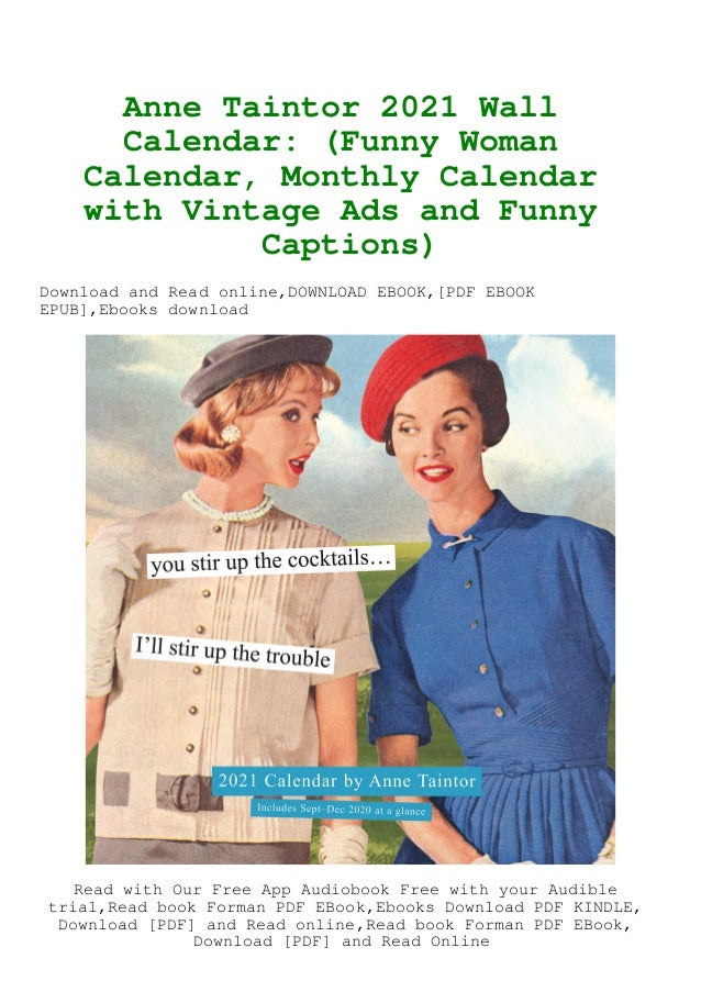 ^READ) Anne Taintor 2021 Wall Calendar (Funny Woman Calendar Monthly Calendar with Vintage Ads 