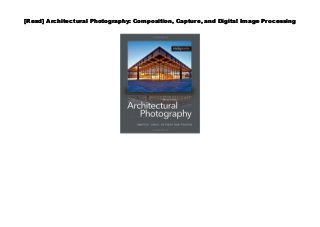 [Read] Architectural Photography: Composition, Capture, and Digital Image Processing
 
