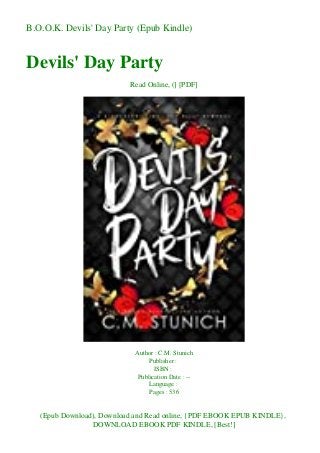 B.O.O.K. Devils' Day Party (Epub Kindle)
Devils' Day Party
Read Online, (] [PDF]
Author : C.M. Stunich
Publisher :
ISBN :
Publication Date : --
Language :
Pages : 536
(Epub Download), Download and Read online, {PDF EBOOK EPUB KINDLE},
DOWNLOAD EBOOK PDF KINDLE, [Best!]
 