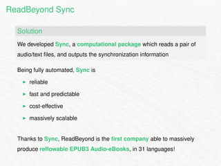 ReadBeyond Sync 
Solution 
We developed Sync, a computational package which reads a pair of 
audio/text files, and outputs...