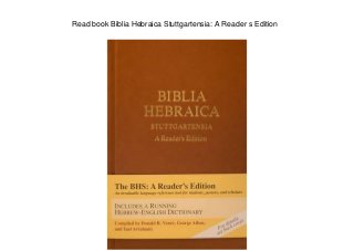 Read book Biblia Hebraica Stuttgartensia: A Reader s Edition
 