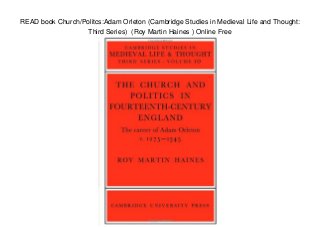 READ book Church/Politcs:Adam Orleton (Cambridge Studies in Medieval Life and Thought:
Third Series) (Roy Martin Haines ) Online Free
 