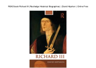 READ book Richard III (Routledge Historical Biographies) (David Hipshon ) Online Free
 