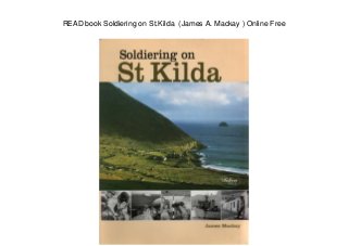 READ book Soldiering on St.Kilda (James A. Mackay ) Online Free
 