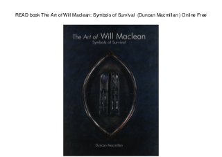 READ book The Art of Will Maclean: Symbols of Survival (Duncan Macmillan ) Online Free
 