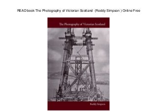 READ book The Photography of Victorian Scotland (Roddy Simpson ) Online Free
 