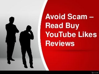 Avoid Scam –
Read Buy
YouTube Likes
Reviews
 