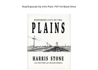 Read Dispersed City of the Plains PDF Full Ebook Online
 