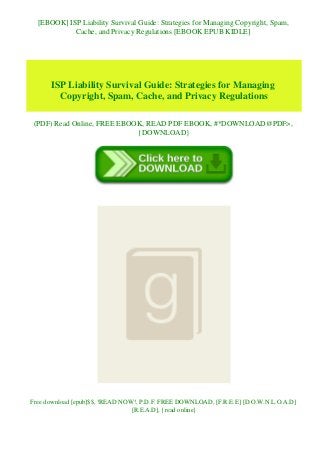 [EBOOK] ISP Liability Survival Guide: Strategies for Managing Copyright, Spam,
Cache, and Privacy Regulations [EBOOK EPUB KIDLE]
ISP Liability Survival Guide: Strategies for Managing
Copyright, Spam, Cache, and Privacy Regulations
(PDF) Read Online, FREE EBOOK, READ PDF EBOOK, #*DOWNLOAD@PDF>,
{DOWNLOAD}
Free download [epub]$$, !READ NOW!, P.D.F. FREE DOWNLOAD, [F.R.E.E] [D.O.W.N.L.O.A.D]
[R.E.A.D], {read online}
 